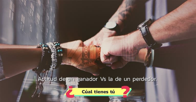Actitud de un ganador vs la de un perdedor. ¿Cuál tienes tú?