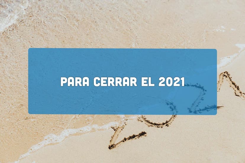 Para cerrar el 2021